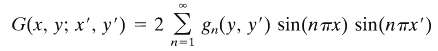 G(x, y; x', y') = 2 2 8,(y, y') sin(n Tx) sin(nTx') n=1 